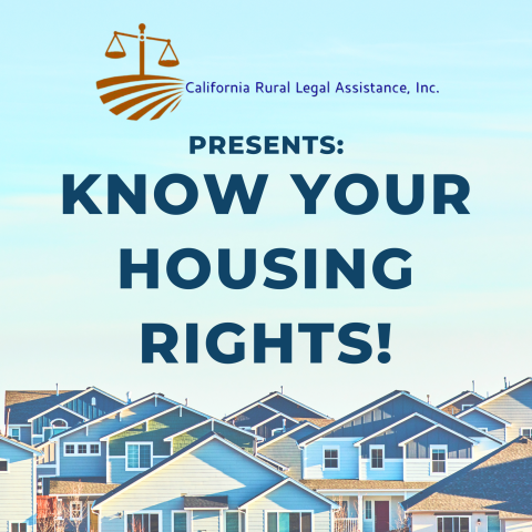 The image features the logo of California Rural Legal Assistance, Inc. at the top and the text "PRESENTS: KNOW YOUR HOUSING RIGHTS!" with a background of suburban houses.