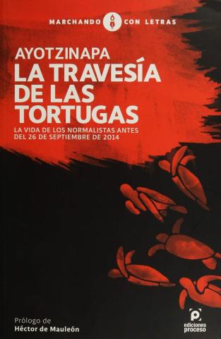 Febrero / Ayotzinapa. La travesía de las tortugas