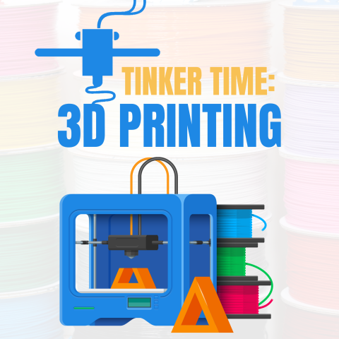 Promotional graphic for Tinker Time: 3D Printing