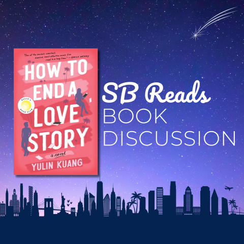 Promotional graphic for SB Reads Book Discussion of "How to End a Love Story"