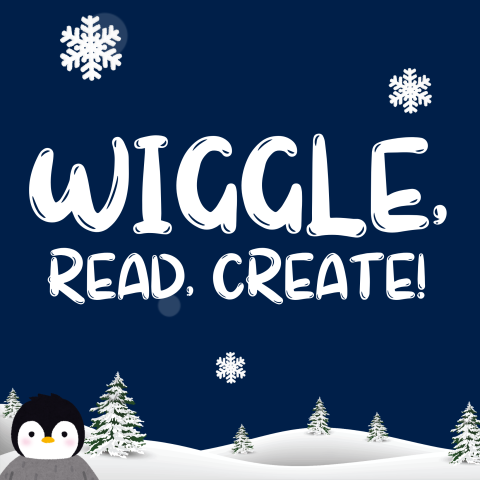 Promotional graphic for Wiggle, Read, Create with winter wonderland backgound.