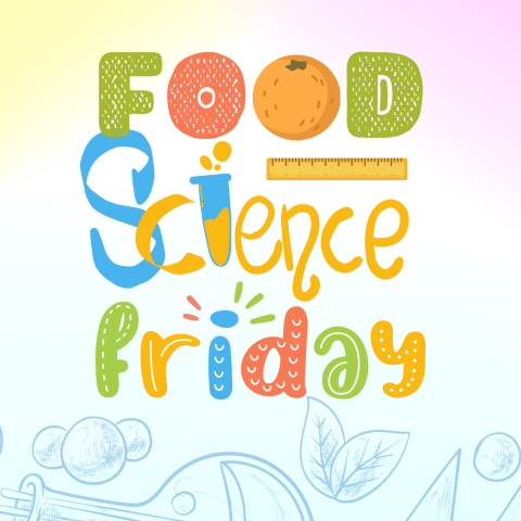 Promotional graphic for Food Science Friday featuring colorful text and fruits