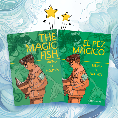 Covers of The Magic Fish and its Spanish edition El Pez Mágico by Trung Le Nguyen side by side with illustrated stars above against swirling blue background.