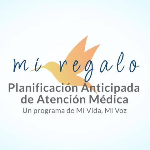Orange hummingbird silhouette behind the text "mi regalo planificación anticipada de atención médica. Un programa de Mi Vida, Mi Voz".