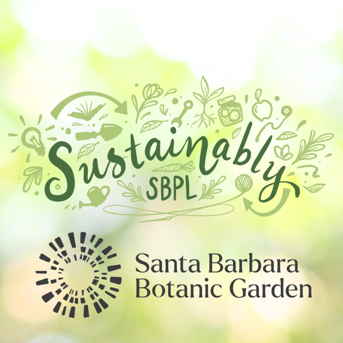 Promotional graphic for Sustainably SBPL programs with a leafy decorative border around text and the Santa Barbara Botanic Garden logo at the bottom.